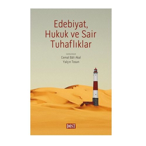 Edebiyat, Hukuk ve sair Tuhaflıklar, Cemal B&acirc;li Akal- Yal&ccedil;ın Tosun, Dost Kitabevi Yayınları