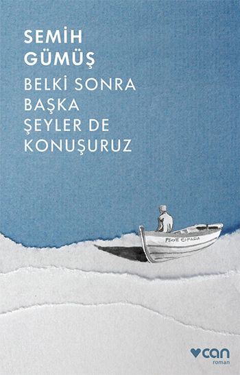 Belki Sonra Başka Şeyler De Konuşuruz, Semih Gümüş, Can Yayınları