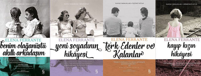 Napoli Romanları (Benim Olağan&uuml;st&uuml; Akıllı Arkadaşım, Yeni Soyadının Hik&acirc;yesi, Terk Edenler ve Kalanlar, Kayıp Kızın Hik&acirc;yesi), Elena Ferrante, &Ccedil;eviri: Eren Y&uuml;cesan Cendey, Everest Yayınları 