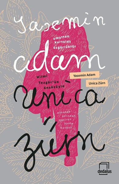 Yasemin Adam, Unica Z&uuml;rn, &Ccedil;ev.: Kansu Kanber, Dedalus Kitap